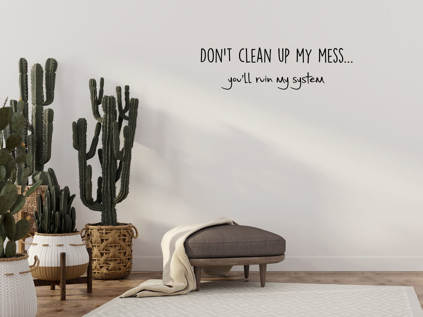 Don't Clean Up My Mess You'll Ruin My System - Inspirational Wall Decals Vinyl Wall Decal Inspirational Wall Signs