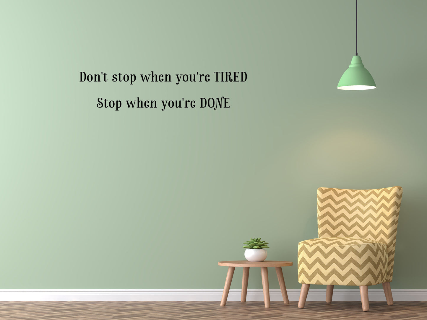 Don't Stop When You're Tired Stop When You're Done - Inspirational Wall Decals Vinyl Wall Decal Inspirational Wall Signs