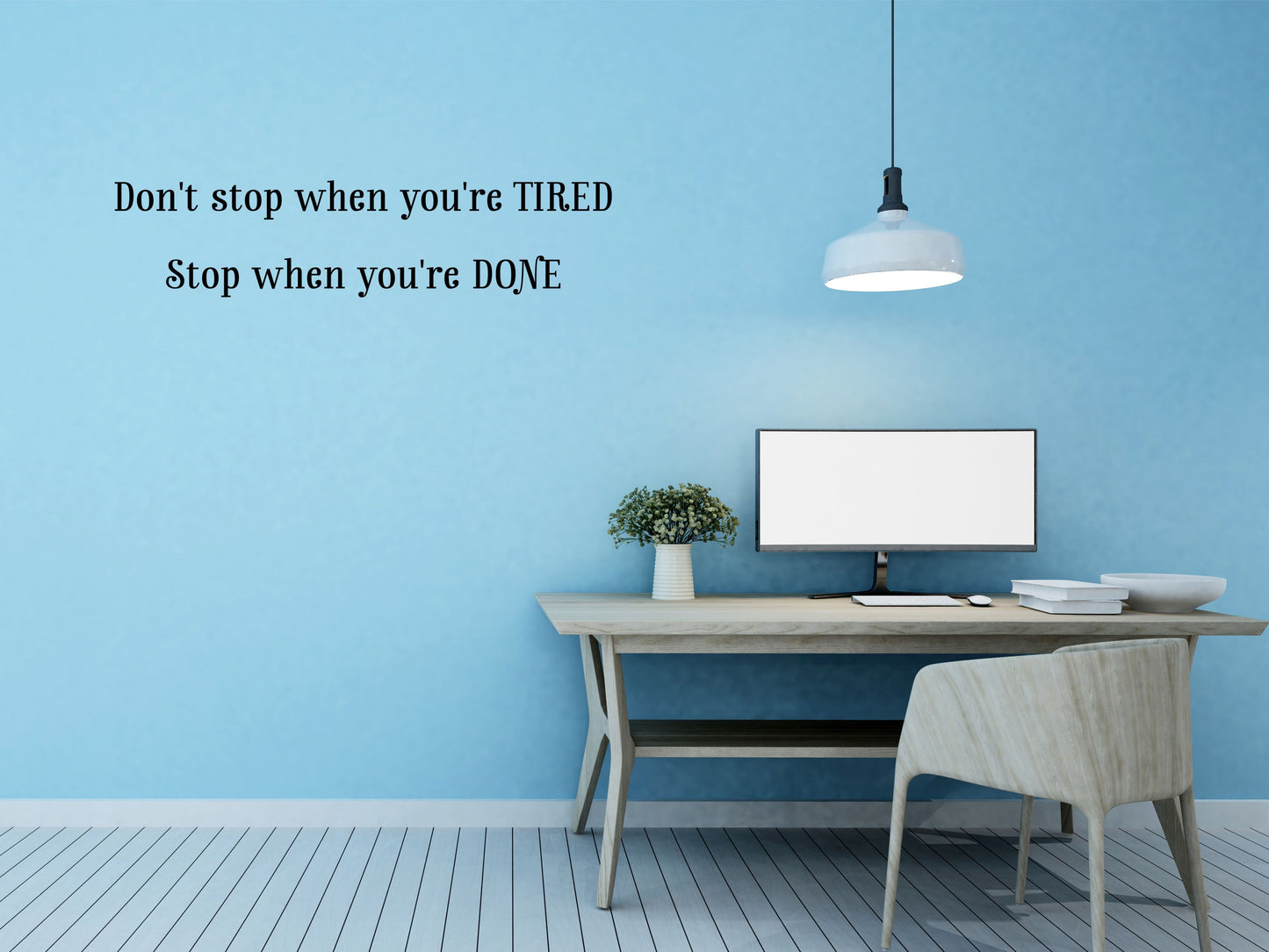 Don't Stop When You're Tired Stop When You're Done - Inspirational Wall Decals Vinyl Wall Decal Inspirational Wall Signs