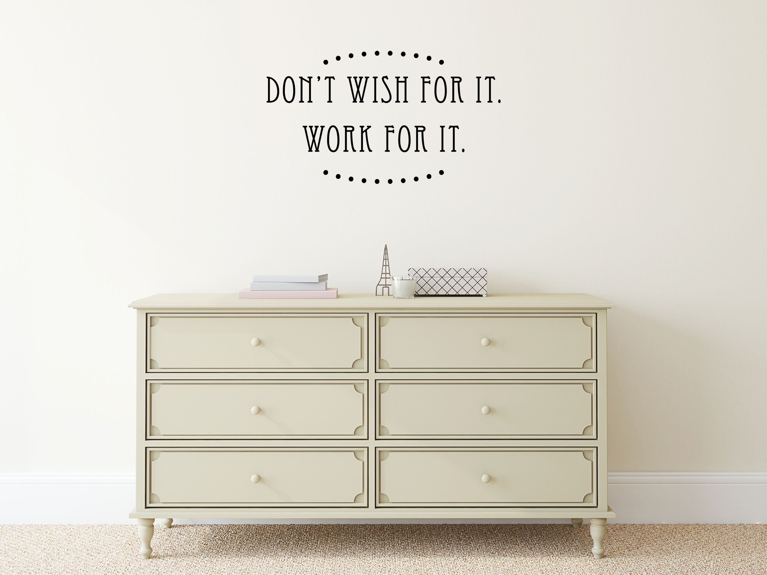 Don't Wish For It Work For It Motivational Sticker - Inspirational Wall Decals Vinyl Wall Decal Inspirational Wall Signs