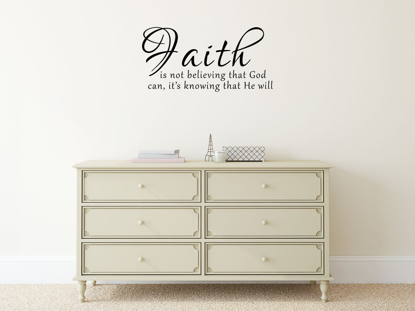 Faith Is Not Believing That God Can - Inspirational Wall Decals Vinyl Wall Decal Inspirational Wall Signs 