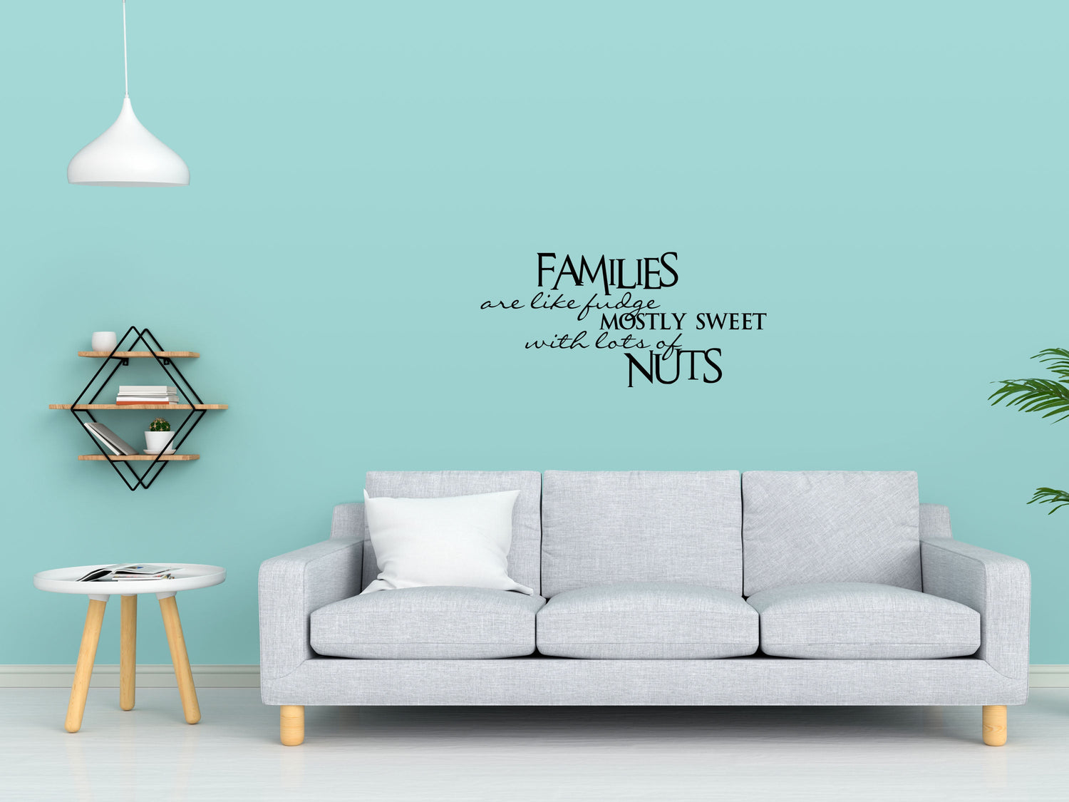 Families Are Like Fudge - Inspirational Wall Decals Vinyl Wall Decal Inspirational Wall Signs