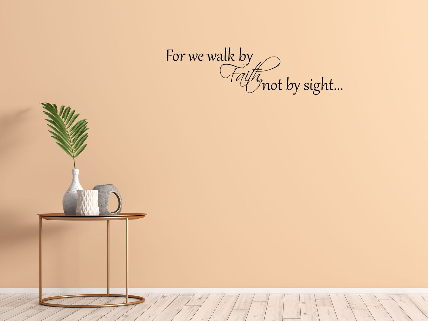 For We Walk By Faith Not By Sight - Inspirational Wall Decals Vinyl Wall Decal Inspirational Wall Signs
