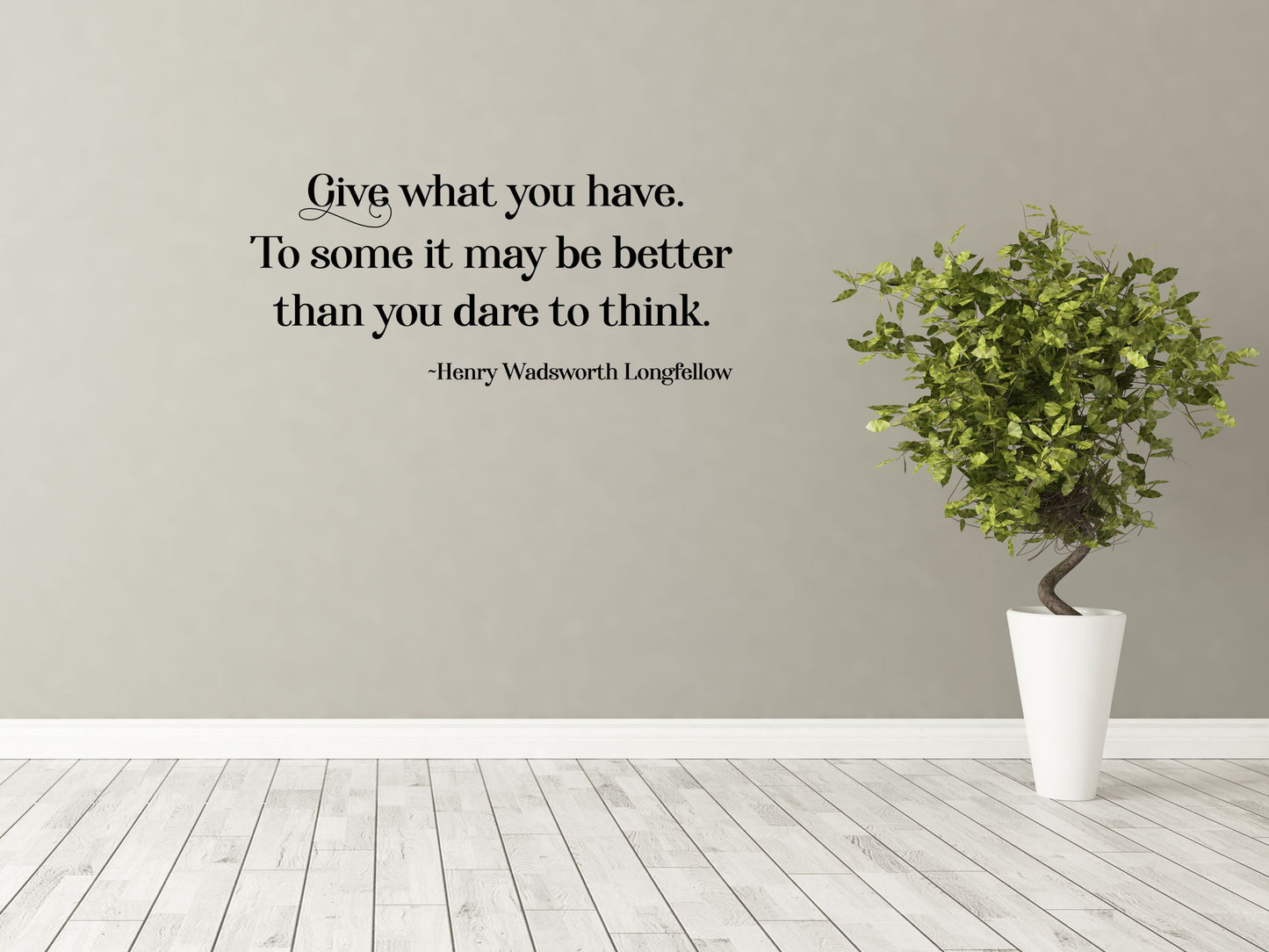 Give What You Have - Inspirational Wall Decals Vinyl Wall Decal Inspirational Wall Signs