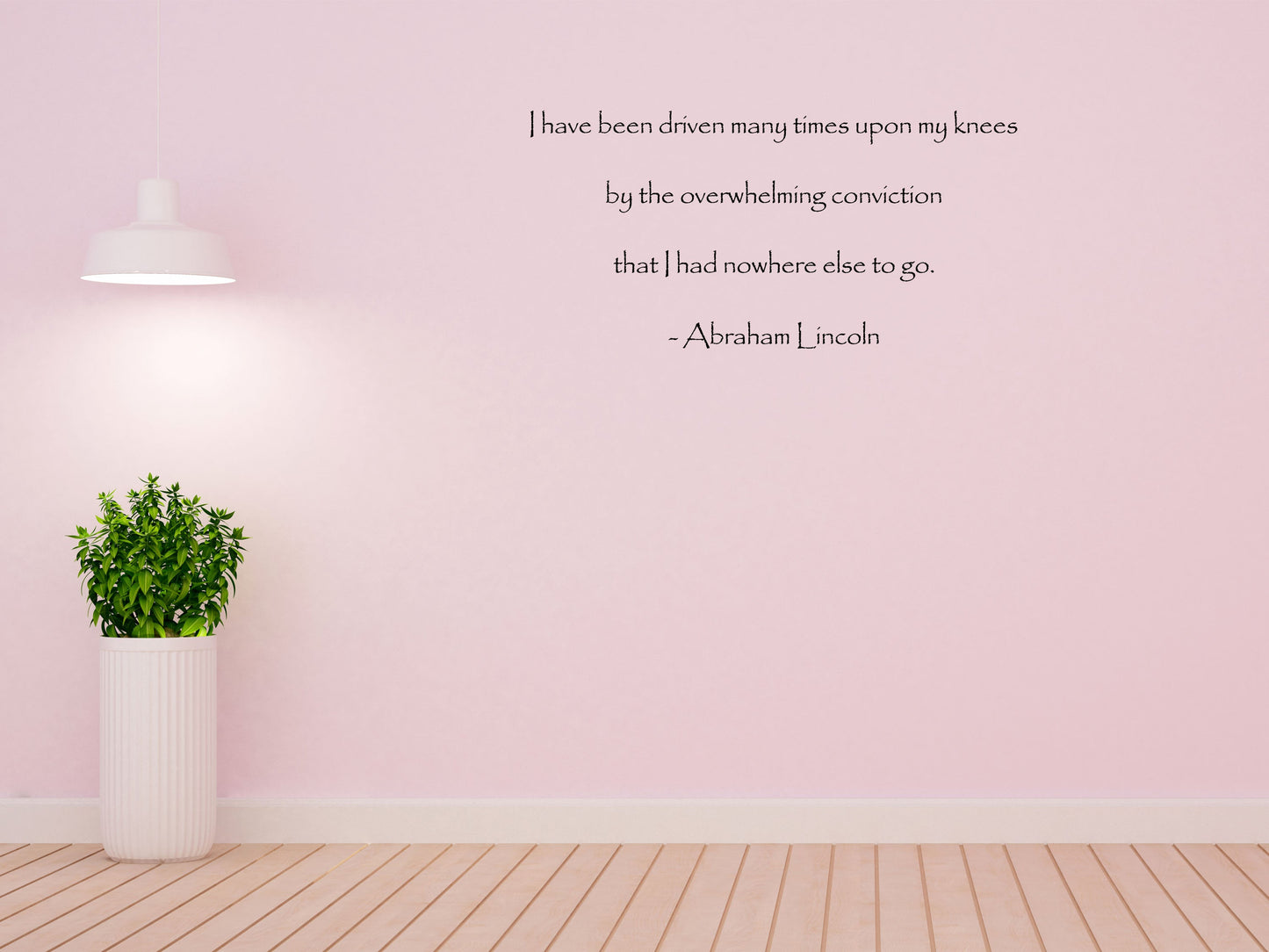 I Have Been Driven Many Times Upon My Knees Abraham Lincoln Wall Quote Handmade Vinyl Wall Art Custom Orders Custom Vinyl Decals Custom Art Vinyl Wall Decal Inspirational Wall Signs