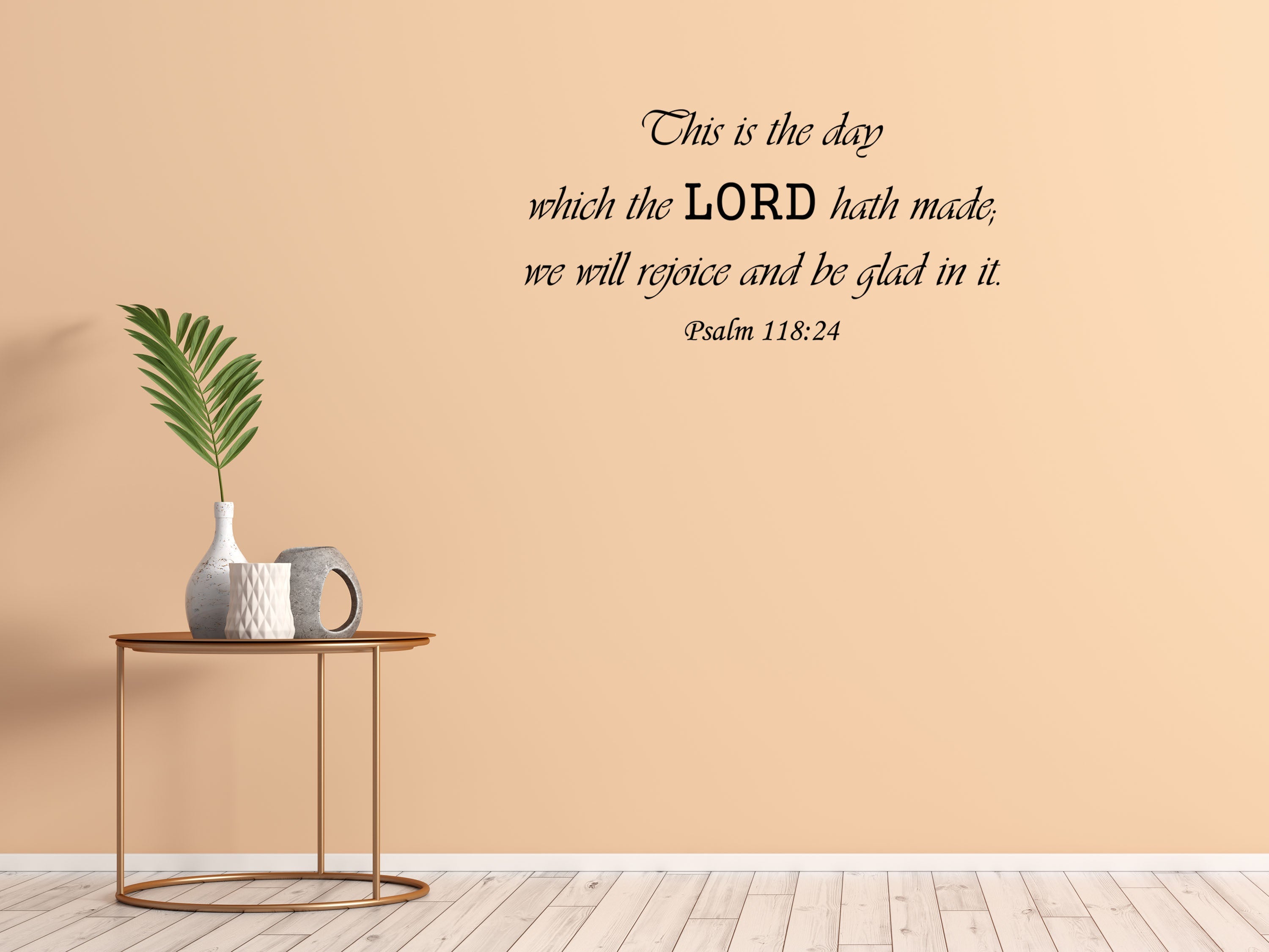 Psalm 118:24 - Scripture Wall Quote Décor Decal Vinyl Wall Decal Inspirational Wall Signs