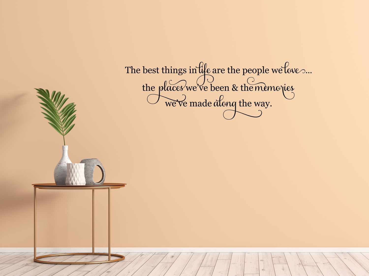 The Best Things In Life - Inspirational Wall Signs Vinyl Wall Decal Done