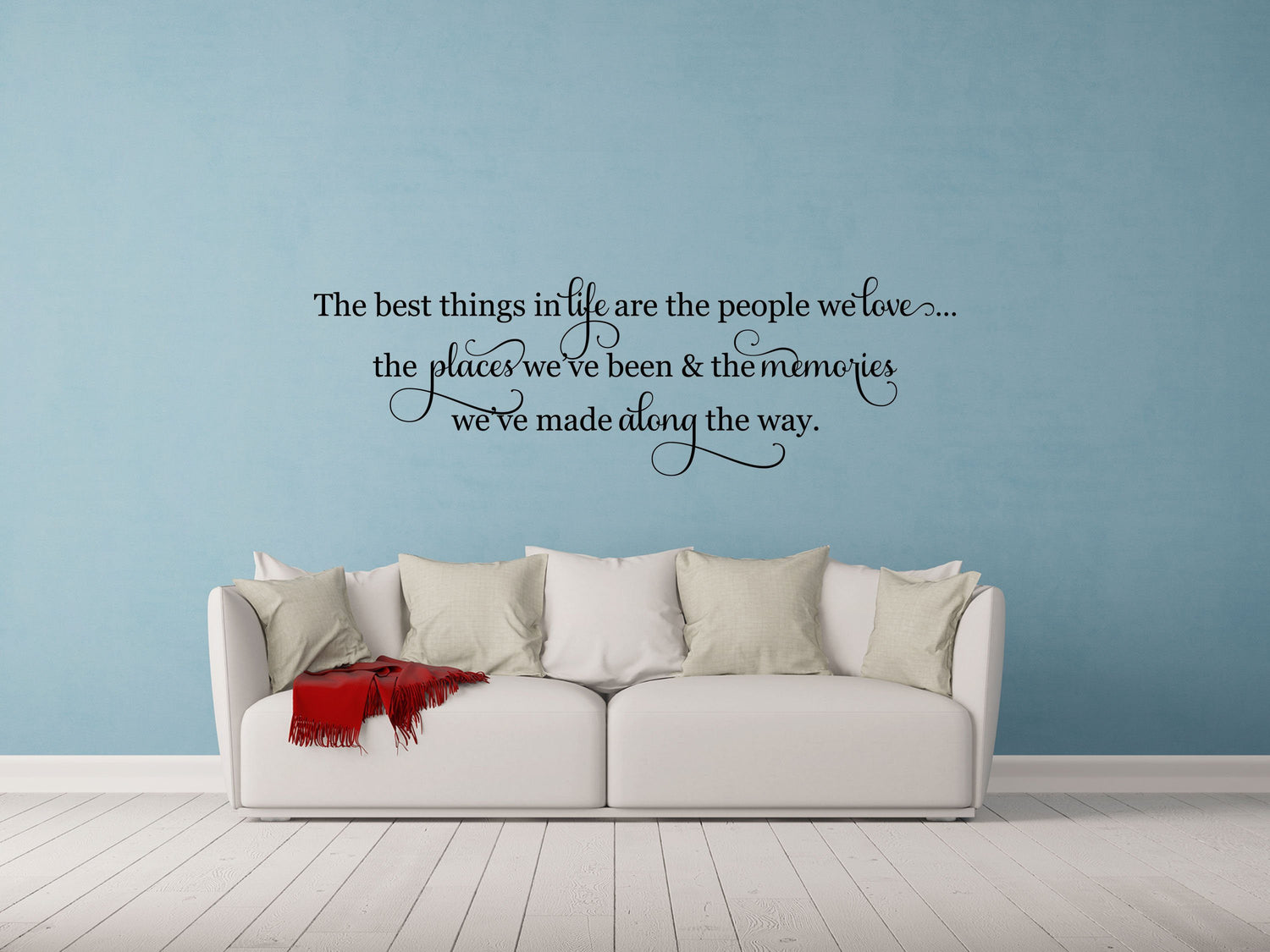 The Best Things In Life - Inspirational Wall Signs Vinyl Wall Decal Done