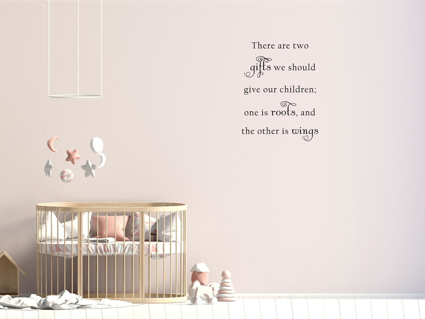 There Are Two Gifts We Should Give Our Children - Inspirational Wall Signs Vinyl Wall Decal Inspirational Wall Signs
