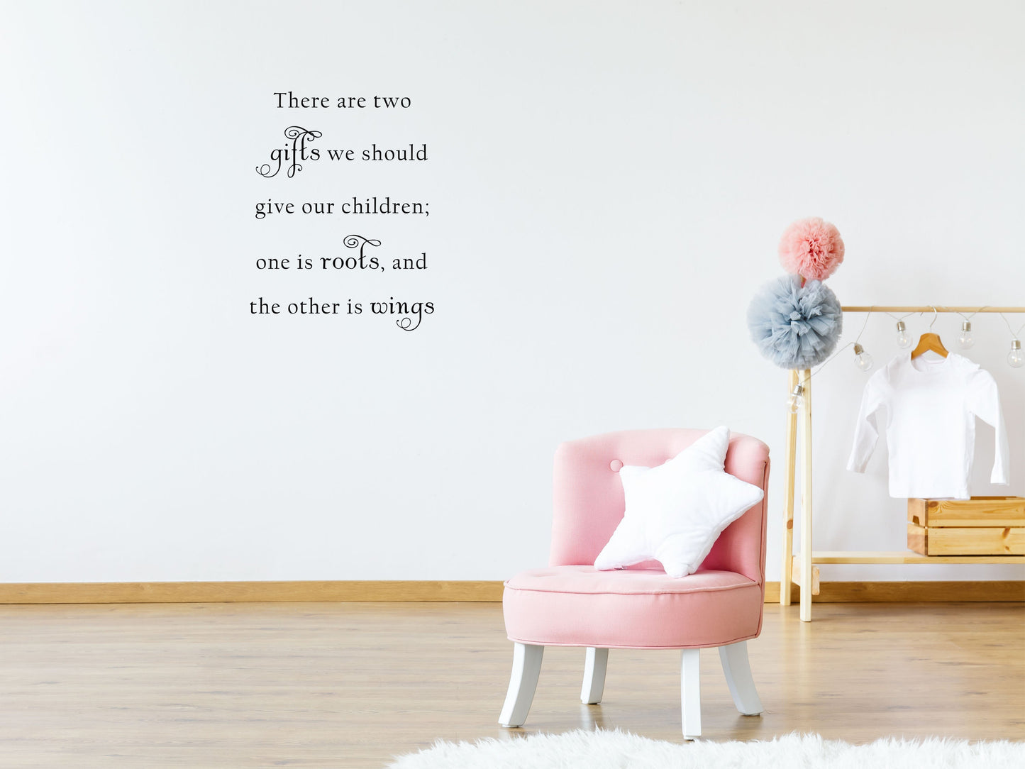 There Are Two Gifts We Should Give Our Children - Inspirational Wall Signs Vinyl Wall Decal Inspirational Wall Signs