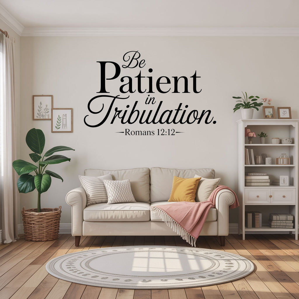 Be Patient in Tribulation Wall Decal – Romans 12:12 Scripture Vinyl Quote – Christian Bible Verse Wall Art Décor Vinyl Wall Decal Inspirational Wall Signs 