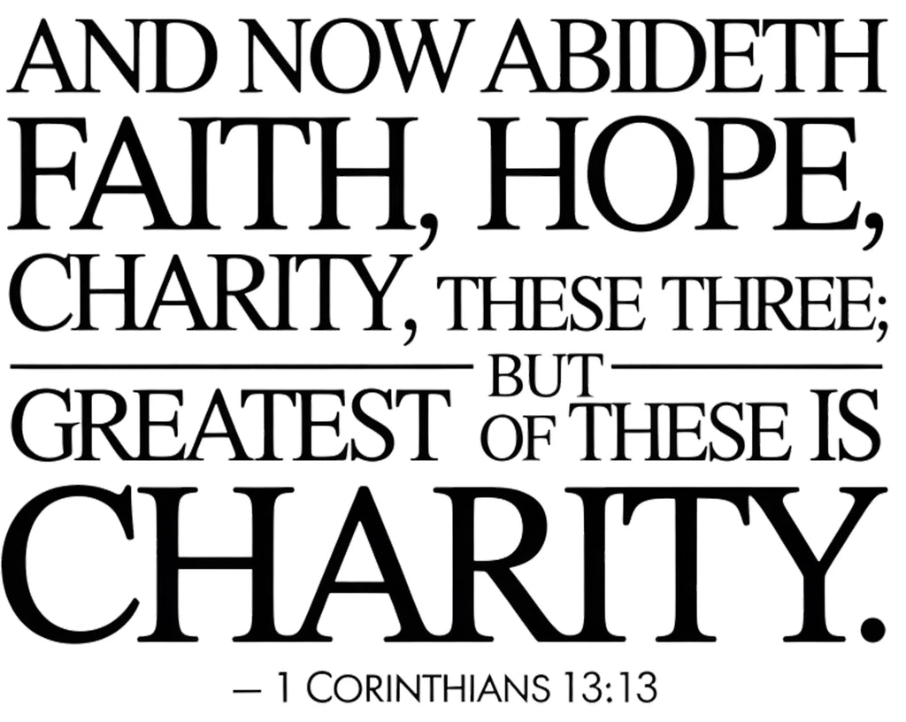 Faith Hope Charity Wall Decal – 1 Corinthians 13:13 Scripture Vinyl Quote – Christian Home Decor – Bible Verse Wall Art - Inspirational Wall Signs