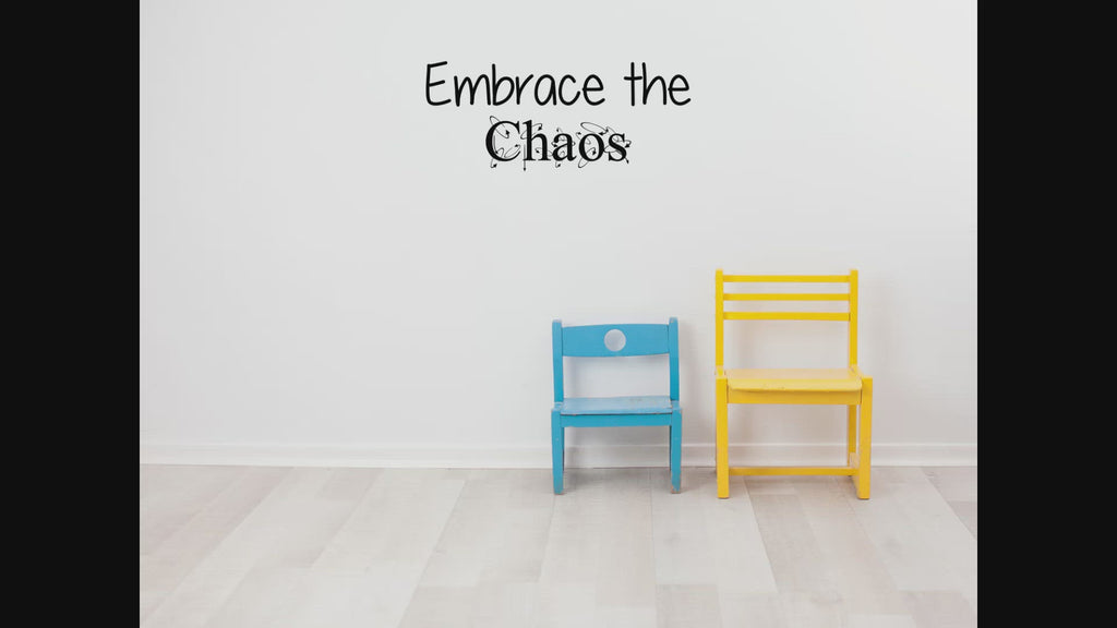 Embrace The Chaos Wall Decal