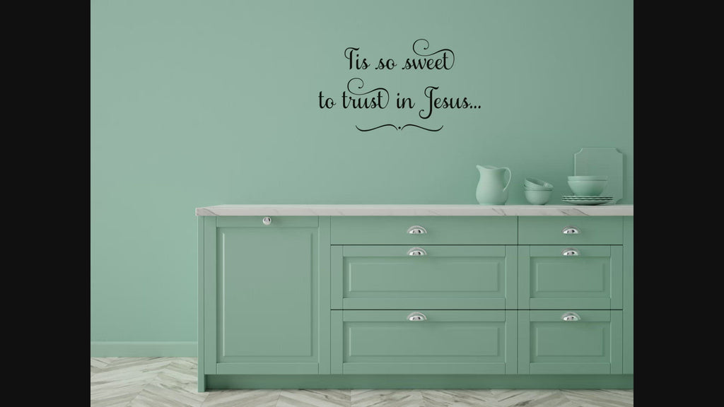Tis So Sweet To Trust In Jesus Vinyl Wall Decal