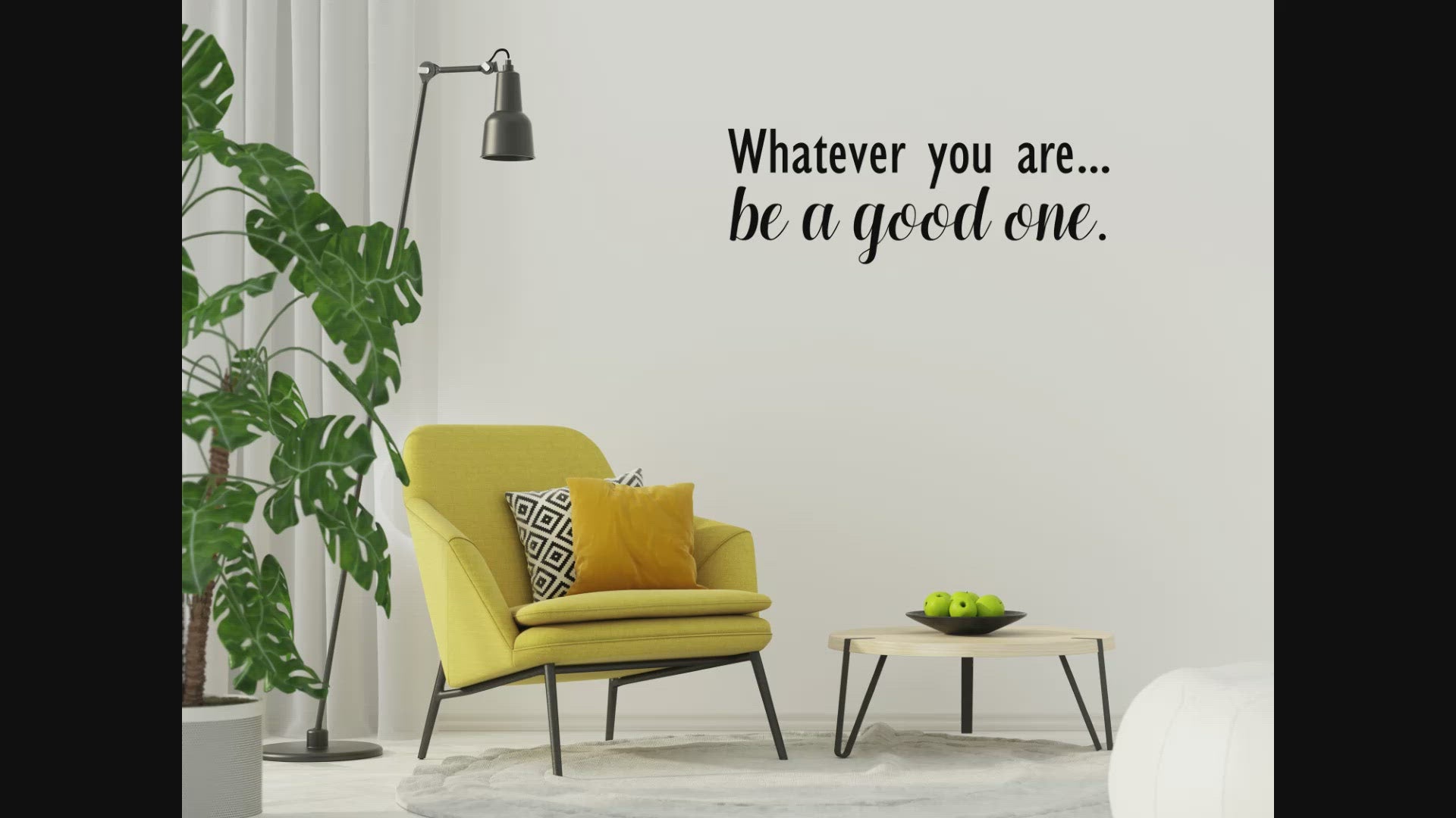 Whatever you are.. Be a Good One Vinyl Wall Art Decal