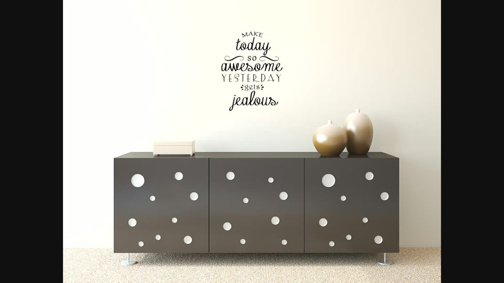 Make Today So Awesome Yesterday Gets Jealous Wall Decal