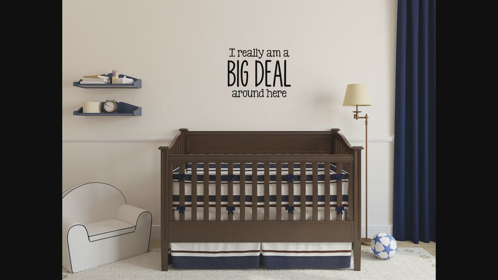 I Am A Big Deal Around Here Wall Decal