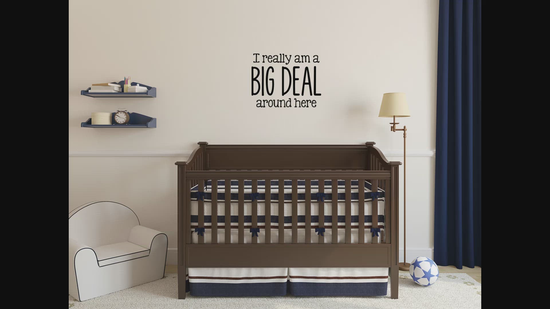 I Am A Big Deal Around Here Wall Decal