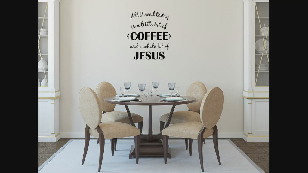 All I Need Today is a Little Bit of Coffee and a Whole Lot of Jesus Quote Coffee Bar Vinyl Wall Decal