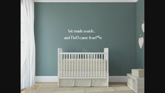 We Made A Wish and Two Came True Wall Decal