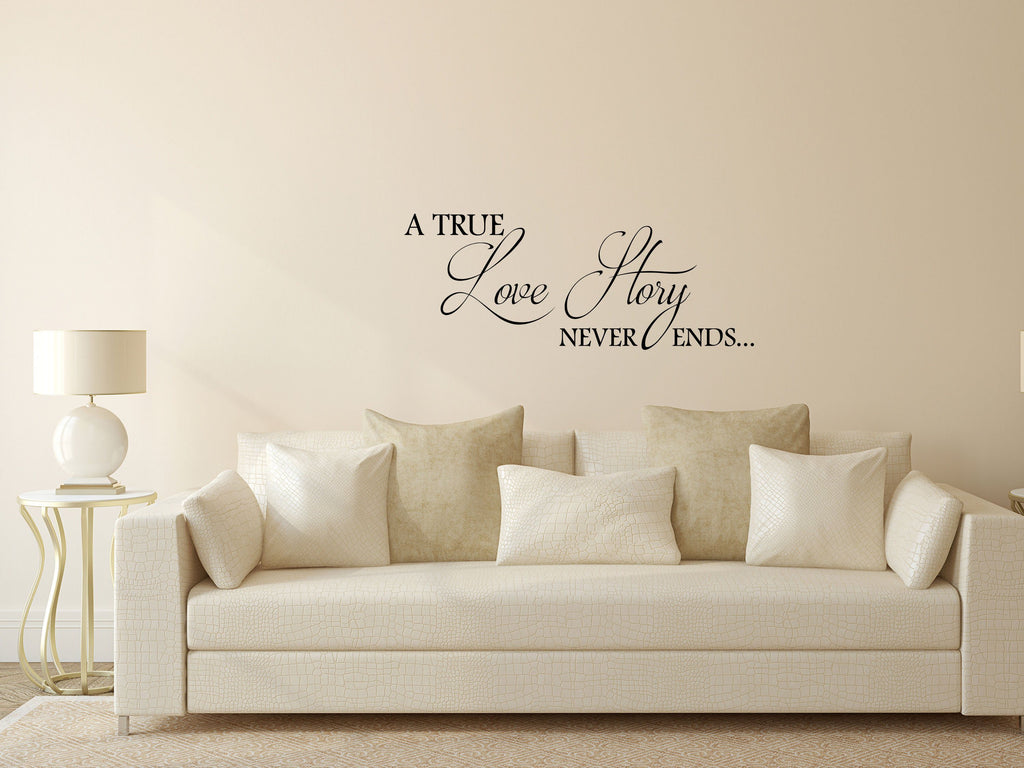 A True Love Story Never Ends Bedroom Marriage Sticker- Inspirational Wall Decals Vinyl Wall Decal Done 