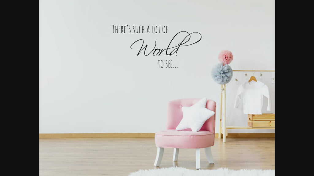 There's Such a Lot of World to See Nursery Vinyl Wall Decal - Baby Room Sign - Boy and Girl Room Wall Decal