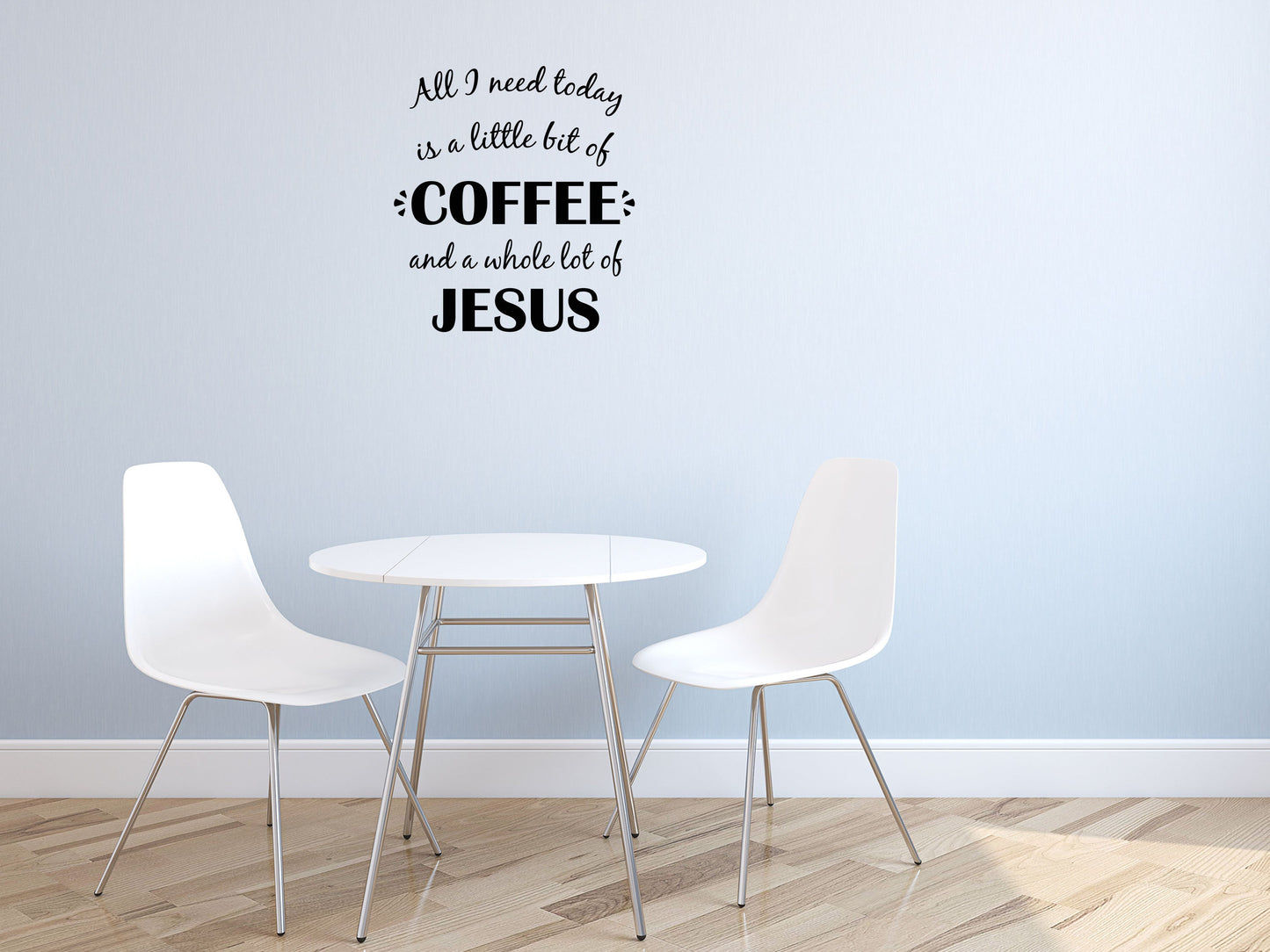 All I Need Today Is a Little Bit Of Coffee Inspirational Wall Sticker Quote Vinyl Wall Decal Inspirational Wall Signs 