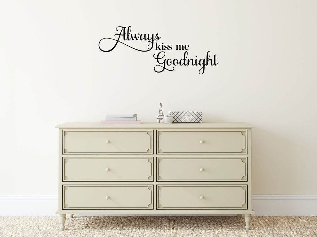Always Kiss Me Goodnight Bedroom Quote Sticker - Inspirational Wall Decals Vinyl Wall Decal Done 