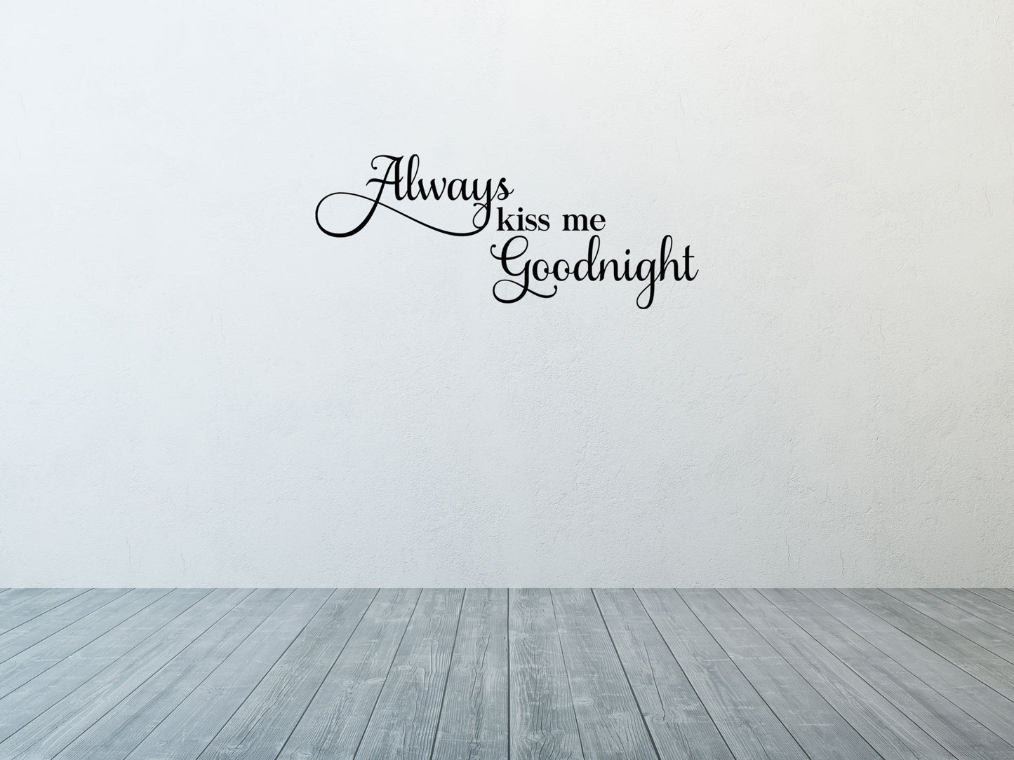 Always Kiss Me Goodnight Bedroom Quote Sticker - Inspirational Wall Decals Vinyl Wall Decal Done 