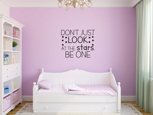 Be A Star Decal - Be A Star Decor - Star Wall Decal - Don't Just Look At The Stars Decor - Stars Wall Art Vinyl Wall Decal Done 