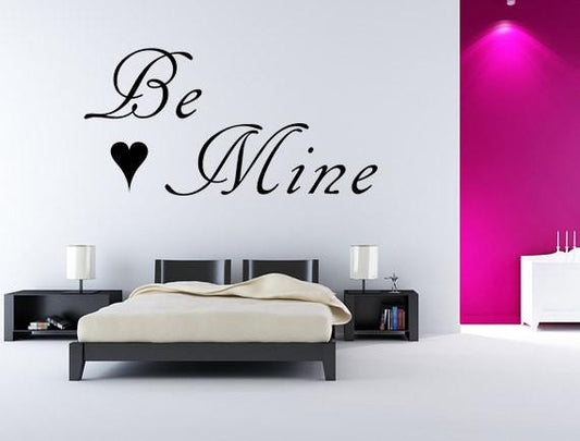 Be Mine Romantic Quote- Inspirational Wall Decals Done 