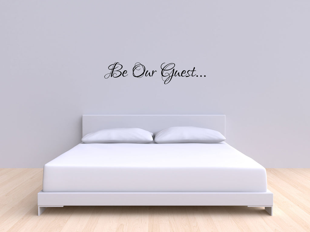 Be Our Guest Bedroom Sign Wall Quote - Guest Room Wall Decal Vinyl Wall Decal Inspirational Wall Signs 
