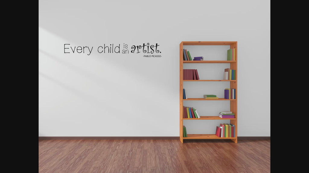 Every Child Is An Artist Children's Room Vinyl Wall Decal - Nursery Wall Decal Quote