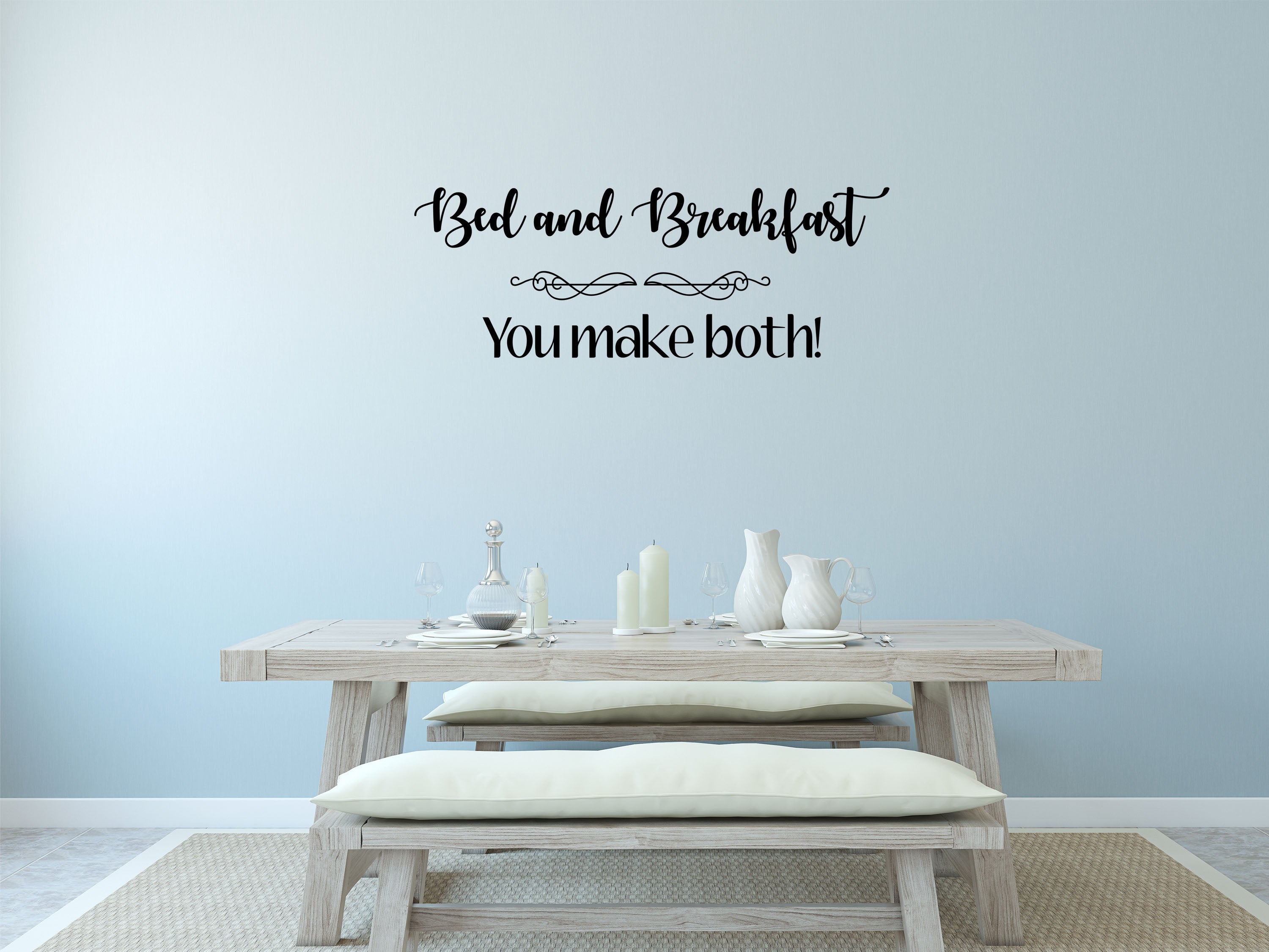 Bed & Breakfast You Make Both Vinyl For Wall- Inspirational Wall Decals Vinyl Wall Decal Inspirational Wall Signs 