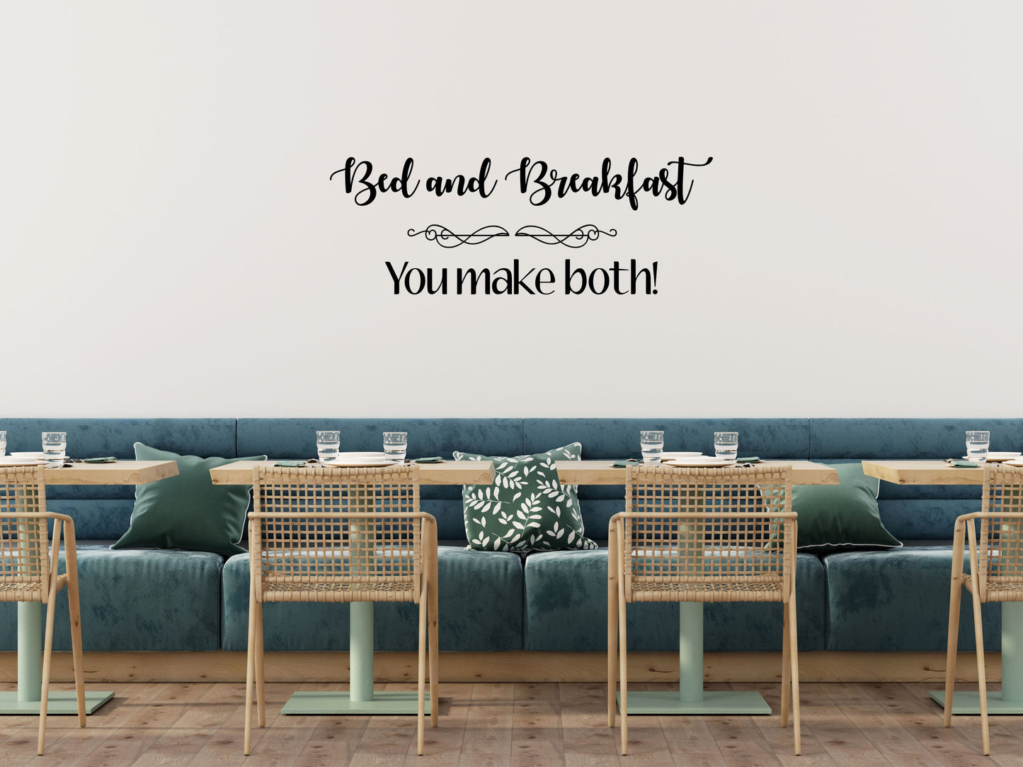 Bed & Breakfast You Make Both Vinyl For Wall- Inspirational Wall Decals Vinyl Wall Decal Inspirational Wall Signs 