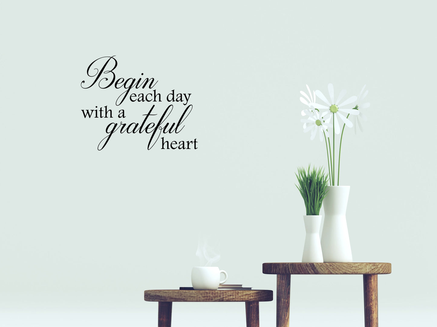 Begin Each Day With A Grateful Heart Quote Sticker - Inspirational Wall Decals Vinyl Wall Decal Inspirational Wall Signs 