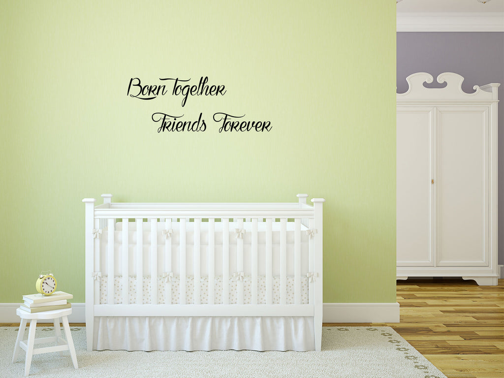 Born Together Friends Forever Twins Wall Decal Quote - Inspirational Wall Signs Vinyl Wall Decal Inspirational Wall Signs 