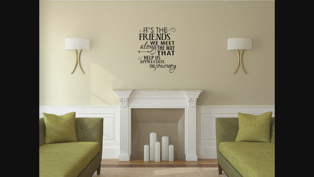 It's The Friends We Meet Bedroom Wall Decal