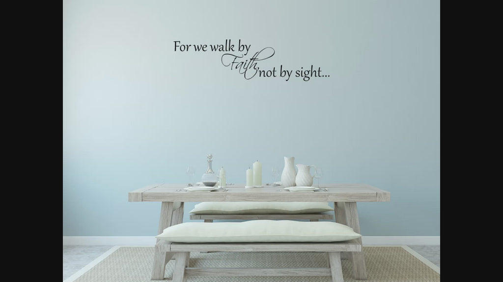 For We Walk By Faith Not By Sight - 2 Corinthians 5:7 Scripture Wall Decal