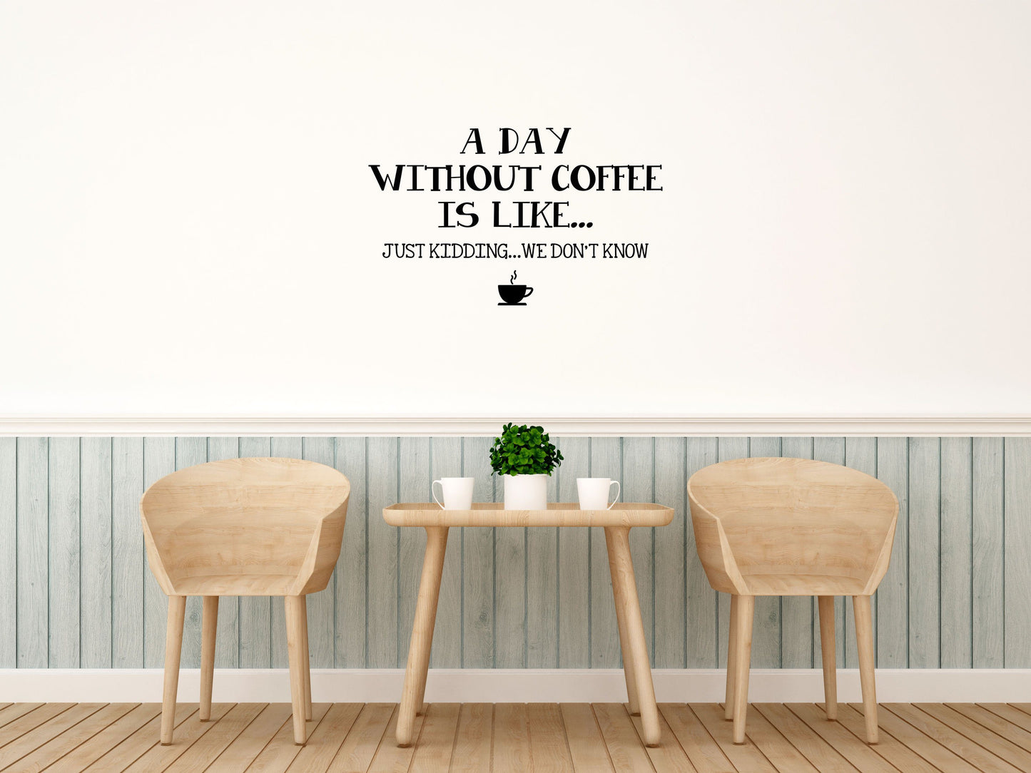 Day Without Coffee Dining Room Wall Sticker Decal Vinyl Wall Decal Done 
