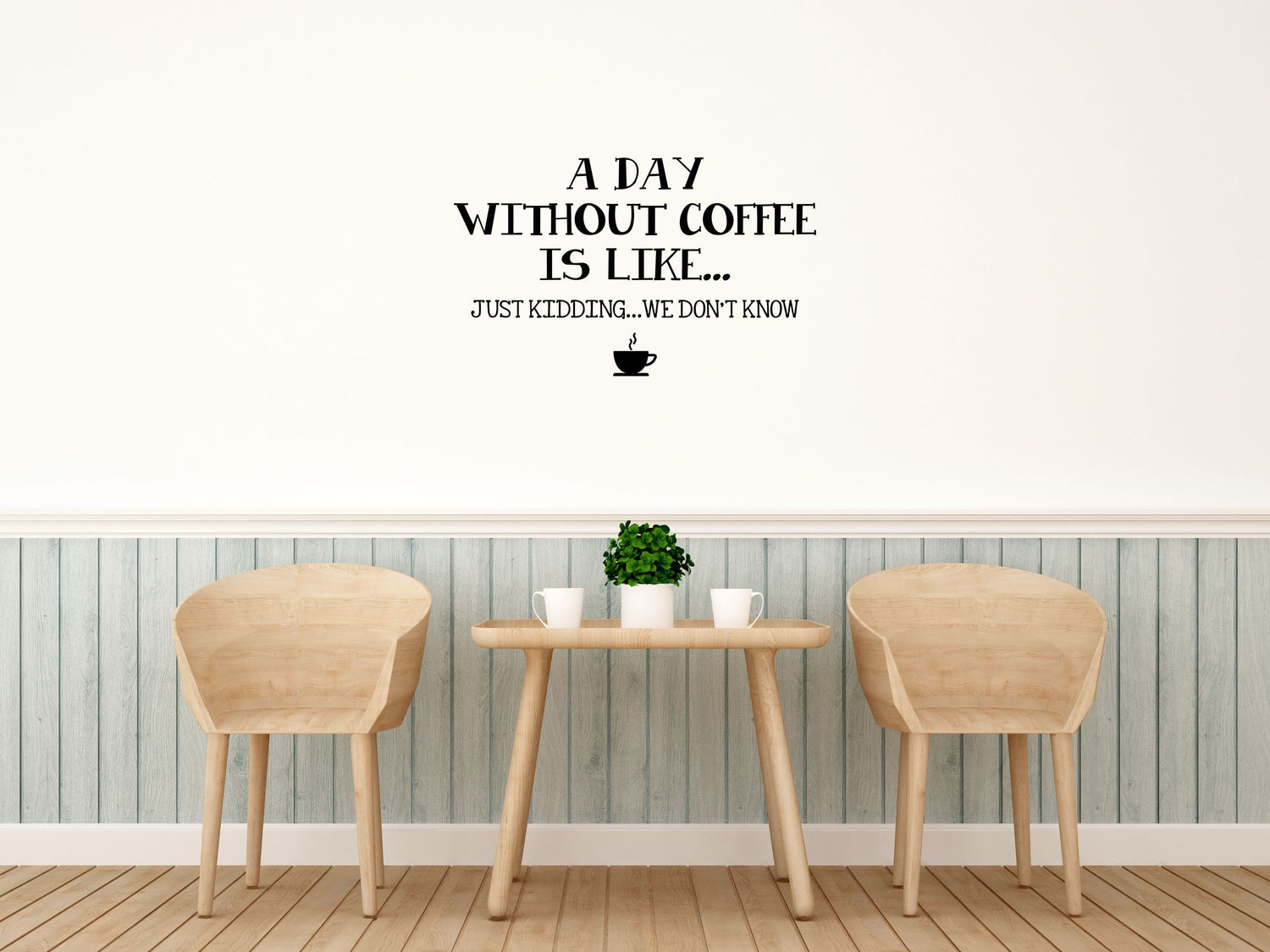 Day Without Coffee Dining Room Wall Sticker Decal Vinyl Wall Decal Done 