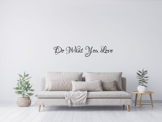 Do What You Love Wall Sticker Quotes - Romance Decal- Inspirational Wall Decals Vinyl Wall Decal Inspirational Wall Signs 