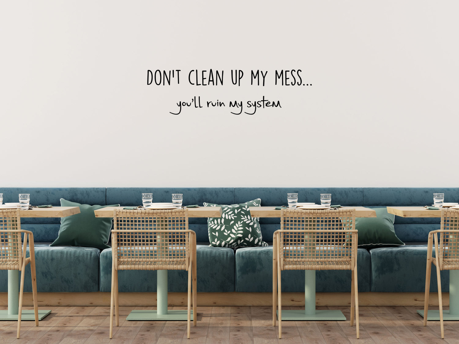 Don't Clean Up My Mess You'll Ruin My System - Inspirational Wall Decals Vinyl Wall Decal Inspirational Wall Signs 