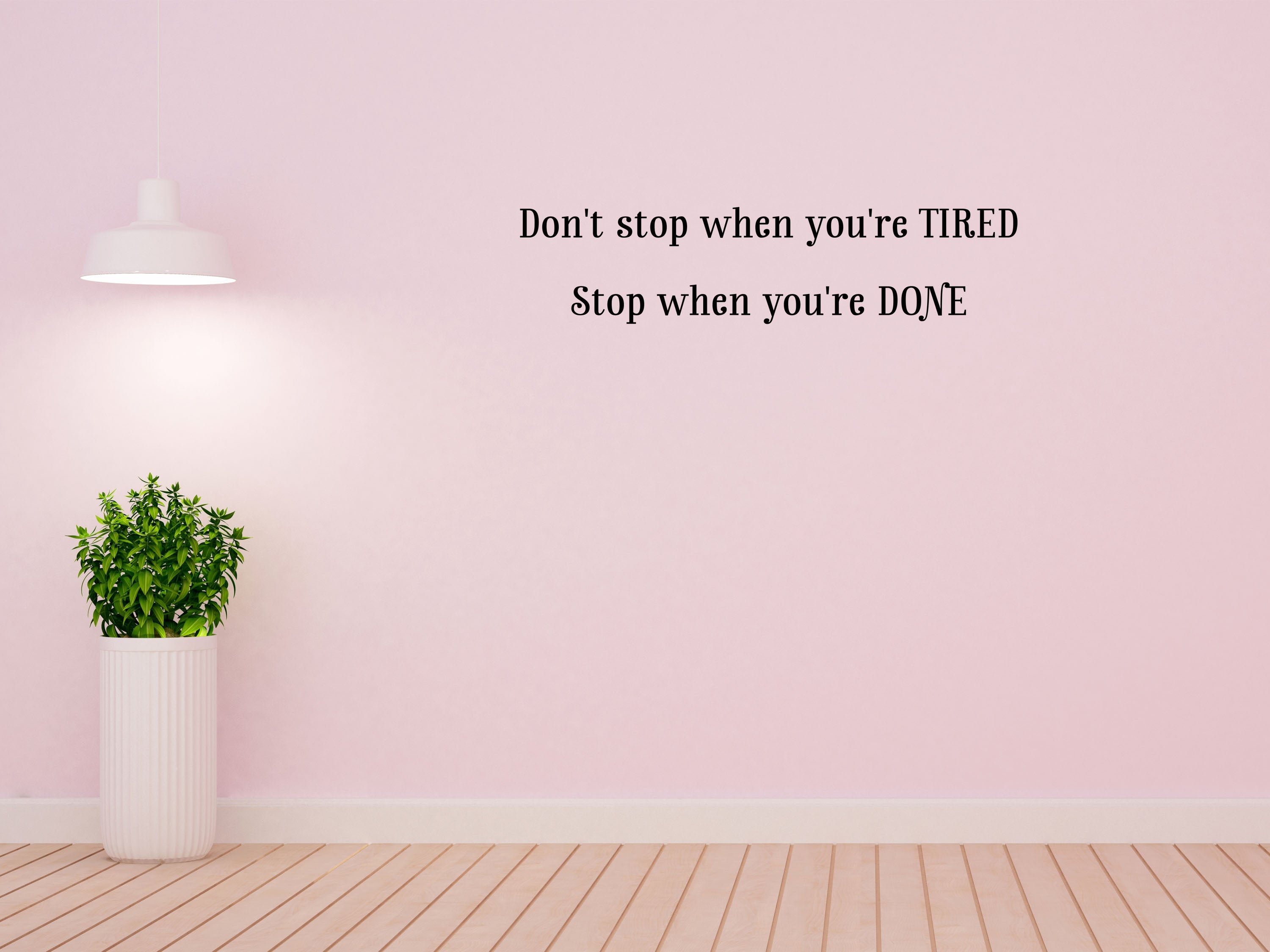 Don't Stop When You're Tired Stop When You're Done - Inspirational Wall Decals Vinyl Wall Decal Inspirational Wall Signs 