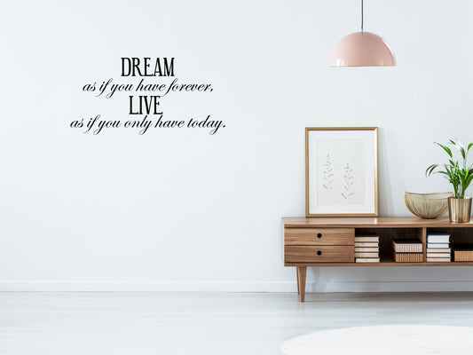 Dream As If You Have Forever - Inspirational Wall Decals Vinyl Wall Decal Inspirational Wall Signs 