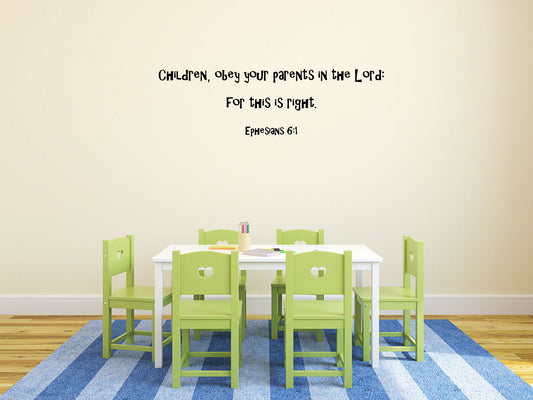 Ephesians 6:1 - Bible Wall Decal Letters Vinyl Wall Decal Title Done