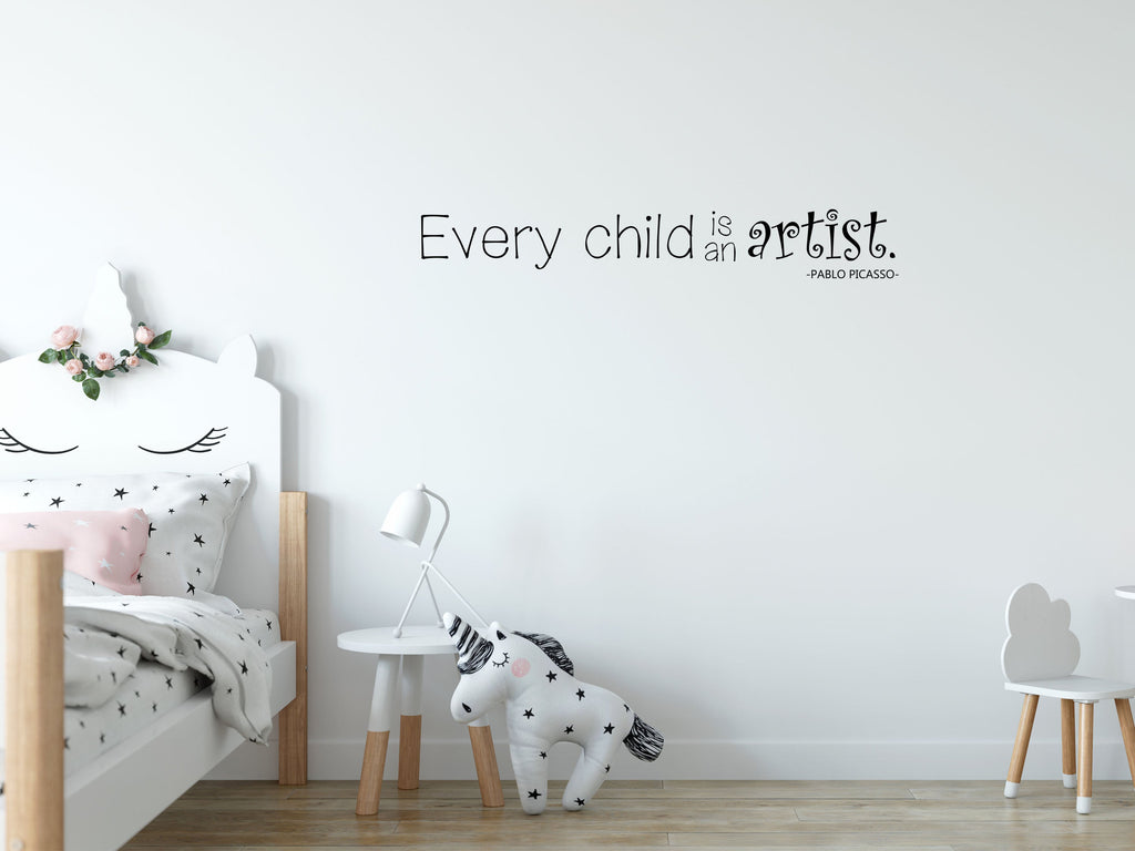 Every Child Is An Artist Vinyl Wall Decal Vinyl Wall Decal Inspirational Wall Signs 