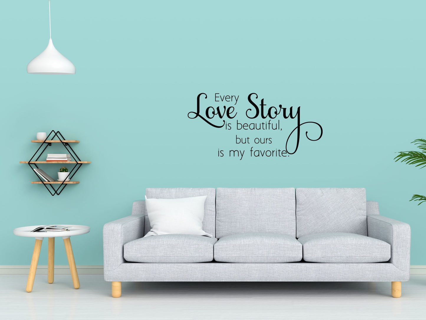 Every Love Story - Inspirational Wall Decals Vinyl Wall Decal Done 