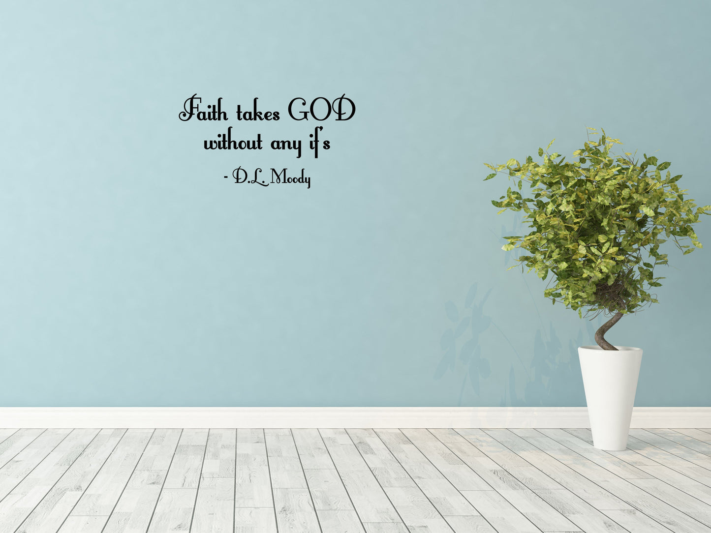 Faith Takes God Vinyl Wall Decal D.L. Moody - Bedroom Wall Decal - Religious Wall Decal - Christian Wall Sign - Master Bedroom Decal Vinyl Wall Decal Inspirational Wall Signs 