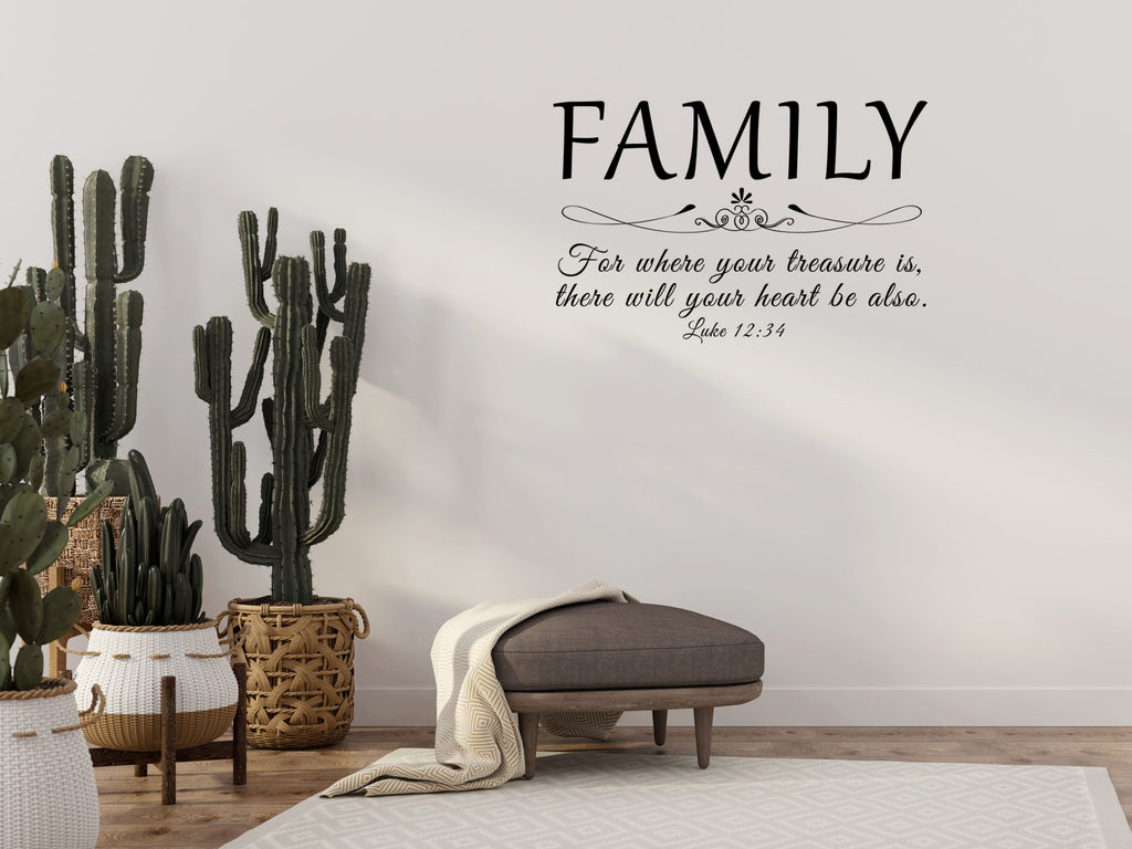 Family - For Where Your Treasure Is Luke 12:34 Vinyl Wall Decal Inspirational Wall Signs 